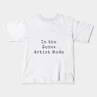 In the Zone: Artist Mode Kids T-Shirt